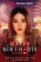 Happy Birth-Die Season 1 Episode 6