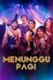 Nonton Menunggu Pagi (2018)