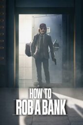 Nonton How to Rob a Bank (2024) Sub Indo